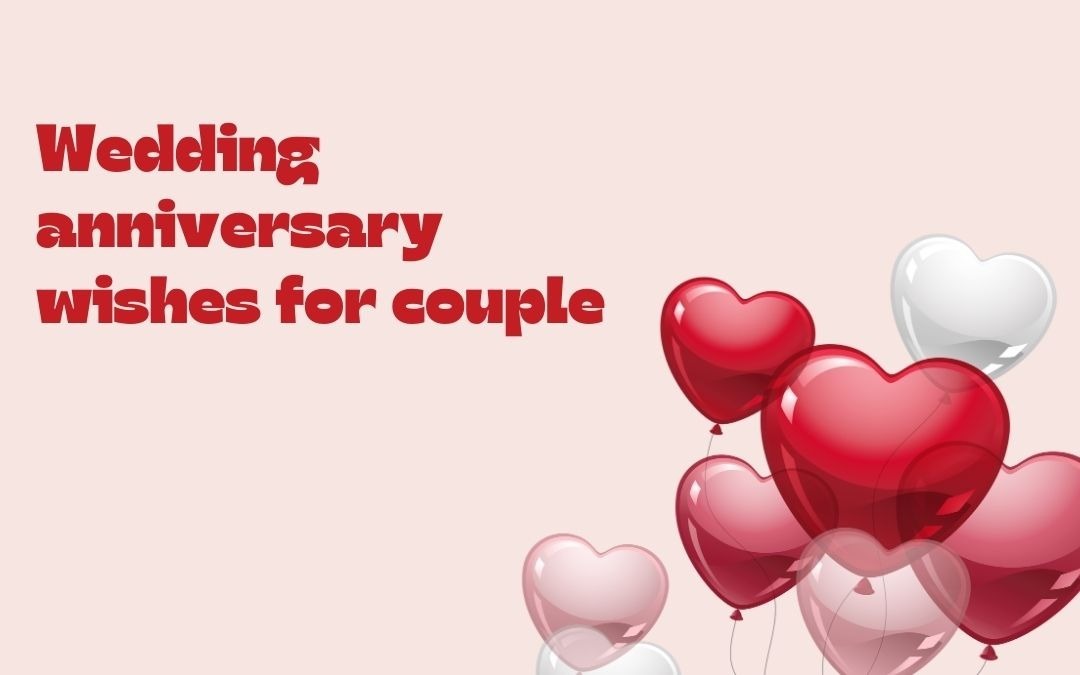 Wedding anniversary wishes for the couple